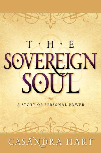 Cover for Casandra Hart · Sovereign Soul-a Story of Personal Power (Paperback Book) (2006)