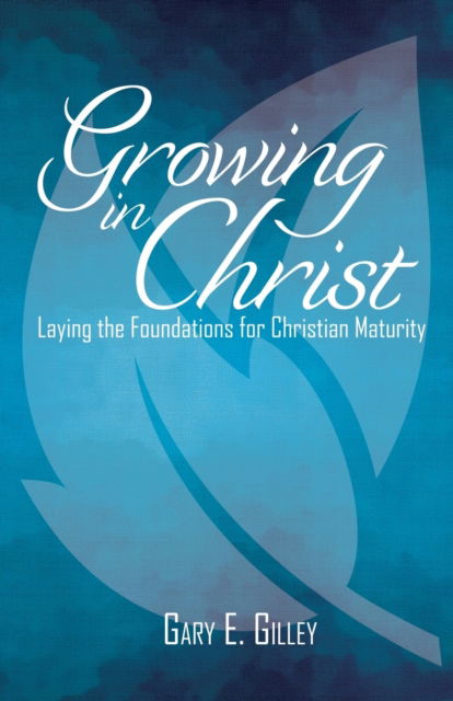 Cover for Gary E Gilley · Growing in Christ (Paperback Book) (2020)