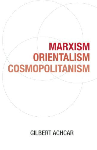 Marxism, Orientalism, Cosmopolitanism - Gilbert Achcar - Books - Haymarket Books - 9781608463640 - November 12, 2013