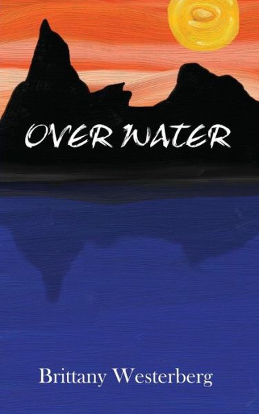 Cover for Brittany Westerberg · Over Water (Paperback Book) (2015)