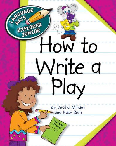 Cover for Kate Roth · How to Write a Play (Language Arts Explorer Junior) (Paperback Book) (2012)