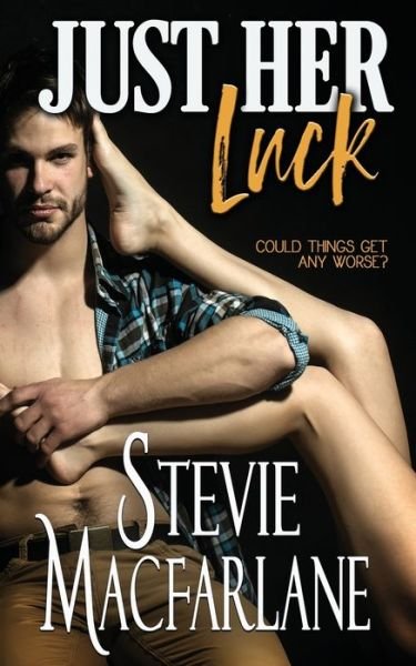 Cover for Stevie MacFarlane · Just Her Luck (Paperback Bog) (2018)