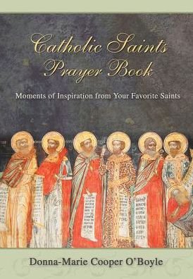 Cover for Donna Marie Cooper O'Boyle · Catholic Saints Prayer Book (Pocketbok) (2013)
