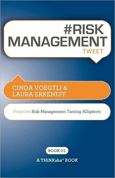 Cover for Cinda Voegtli · # RISK MANAGEMENT tweet Book01: Proactive Risk Management -- Taming Alligators (Paperback Bog) (2011)