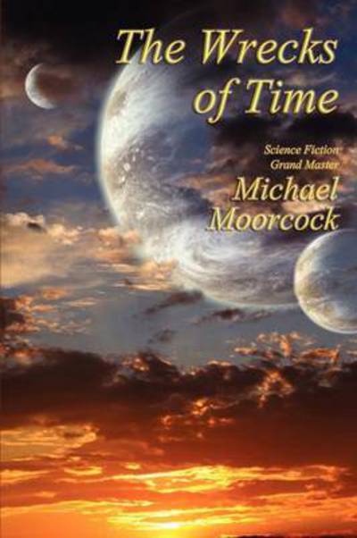 Cover for Michael Moorcock · The Wrecks of Time (Paperback Book) (2012)