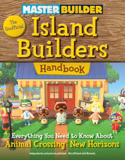 Cover for Triumph Books · Master Builder: The Unofficial Island Builders Handbook: Everything You Need to Know About Animal Crossing: New Horizons (Paperback Book) (2020)