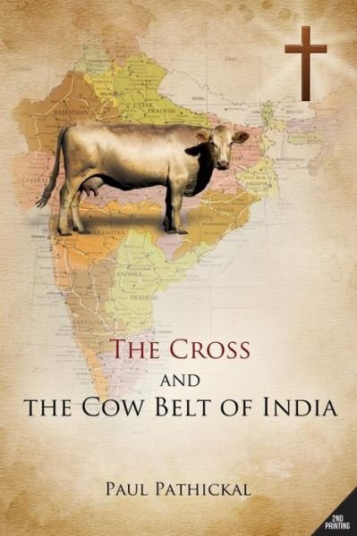 Cover for Paul Pathickal · The Cross and the Cow Belt of India (Paperback Book) (2015)
