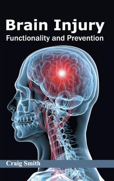 Cover for Craig Smith · Brain Injury: Functionality and Prevention (Hardcover bog) (2015)