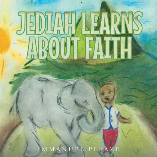Cover for Immanuel Pleaze · Jediah Learns about Faith (Paperback Bog) (2022)