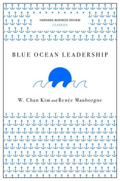 Cover for W. Chan Kim · Blue Ocean Leadership (Harvard Business Review Classics) - Harvard Business Review Classics (Pocketbok) (2017)