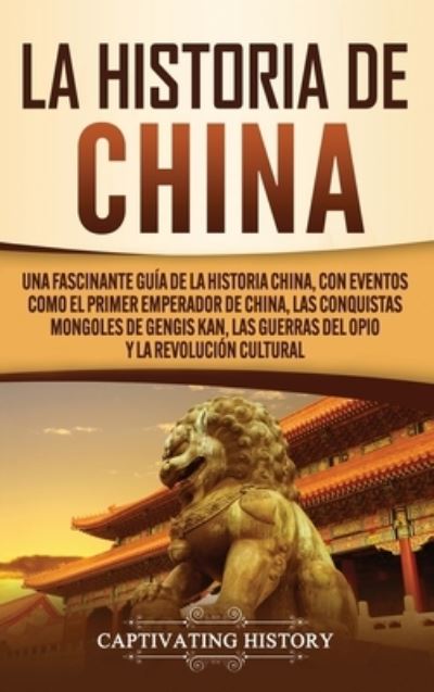 Cover for Captivating History · La Historia de China (Hardcover Book) (2020)