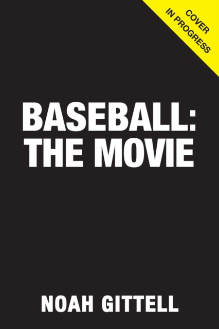 Cover for Noah Gittell · Baseball: The Movie (Hardcover Book) (2024)