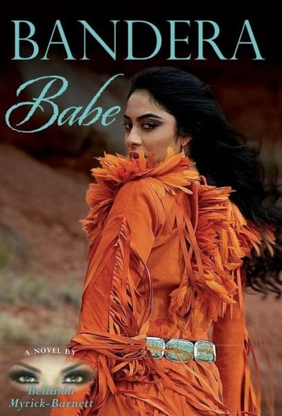 Cover for Bellinda Myrick-Barnett · Bandera Babe (Hardcover Book) (2021)