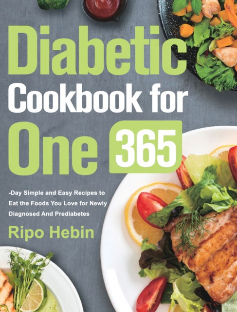 Cover for Ripo Hebin · Diabetic Cookbook for One (Hardcover Book) (2021)