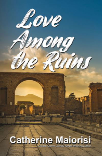 Love among the Ruins - Catherine Maiorisi - Books - Bella Books, Incorporated - 9781642474640 - June 20, 2023