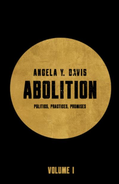 Cover for Angela Y. Davis · Abolition: Politics, Practices, Promises, Vol. 1 (Pocketbok) (2024)