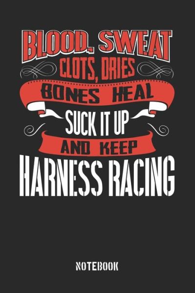 Cover for Anfrato Designs · Blood Sweat clots dries. Shut up and keep Harness Racing (Paperback Book) (2019)