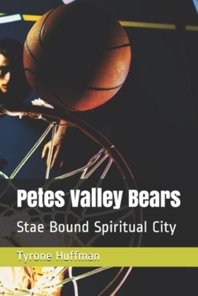 Cover for Tyrone Liketh Huffman · Petes Valley Bears (Paperback Book) (2020)