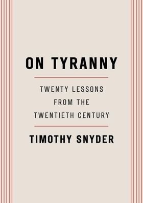 Cover for Timothy Snyder · On Tyranny: Twenty Lessons from the Twetieth Century (Inbunden Bok) (2019)