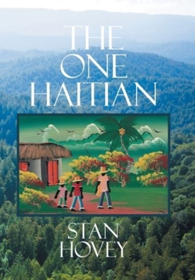Cover for Stan Hovey · The One Haitian (Hardcover Book) (2020)