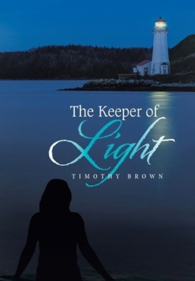 Cover for Timothy Brown · The Keeper of Light (Hardcover Book) (2021)