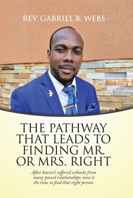 Cover for REV Gabriel B Webs · The Path Way That Leads to Finding Mr. or Mrs. Right (Hardcover Book) (2021)