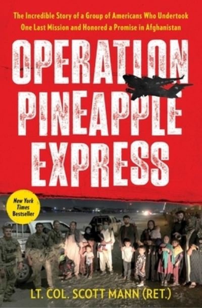Operation Pineapple Express: The Incredible Story of a Group of Americans Who Undertook One Last Mission and Honored a Promise in Afghanistan - Scott Mann - Boeken - Simon & Schuster - 9781668003640 - 7 november 2023