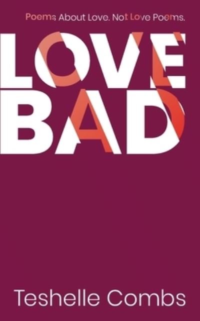 Cover for Teshelle Combs · Love Bad (Pocketbok) (2019)
