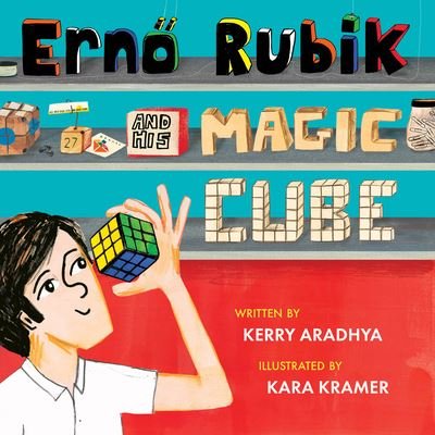 Cover for Kerry Aradhya · Erno Rubik and His Magic Cube (Hardcover Book) (2024)