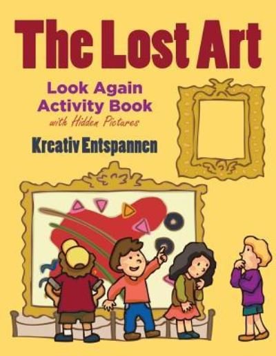 Cover for Kreativ Entspannen · The Lost Art (Paperback Bog) (2016)