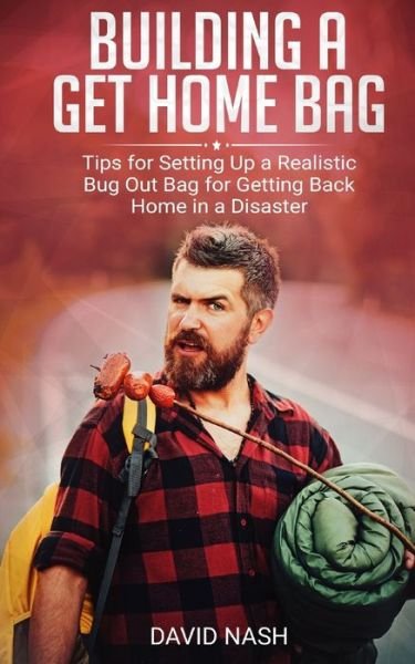 Cover for David Nash · Building a Get Home Bag (Pocketbok) (2019)
