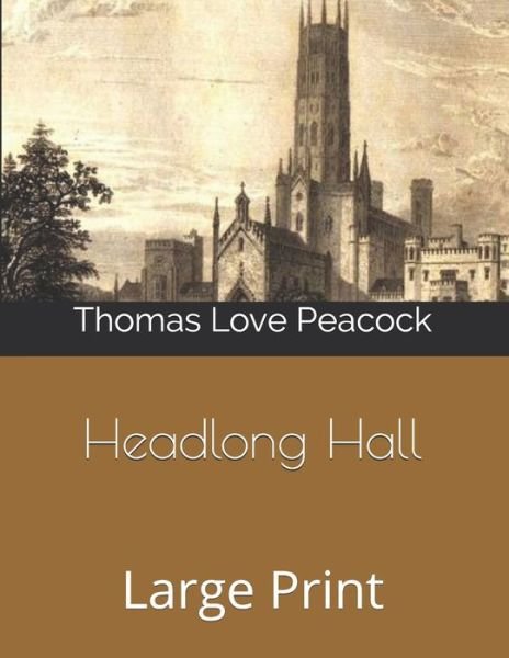 Cover for Thomas Love Peacock · Headlong Hall: Large Print (Paperback Book) (2019)