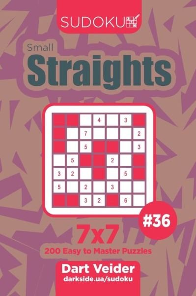 Cover for Dart Veider · Sudoku Small Straights - 200 Easy to Master Puzzles 7x7 (Volume 36) (Pocketbok) (2019)