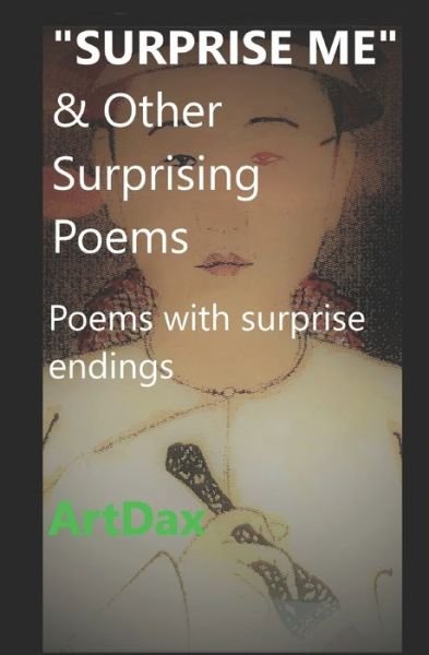 Cover for Artdax · SURPRISE ME &amp; Other Surprising Poems (Paperback Bog) (2019)
