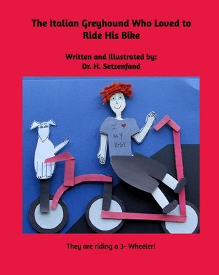 Cover for Dr H Setzenfand · The Italian Greyhound Who Loved to Ride HIs Bike (Pocketbok) (2020)