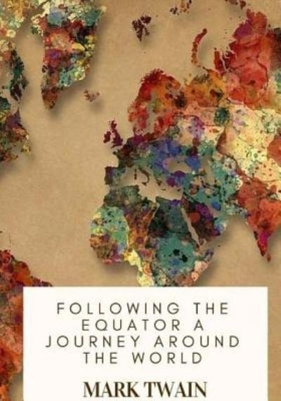 Cover for Mark Twain · Following the Equator a Journey Around the World (Paperback Book) (2018)