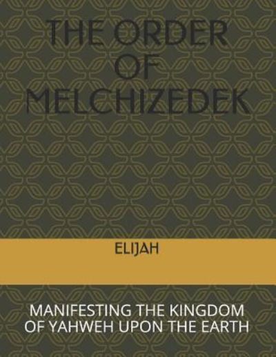 Cover for Elijah · The Order of Melchizedek (Paperback Book) (2018)