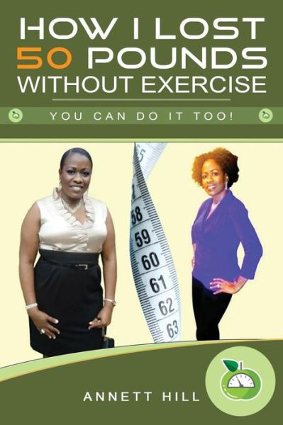 Cover for Annett Hill · How I lost 50 Pounds without Exercise (Paperback Book) (2018)