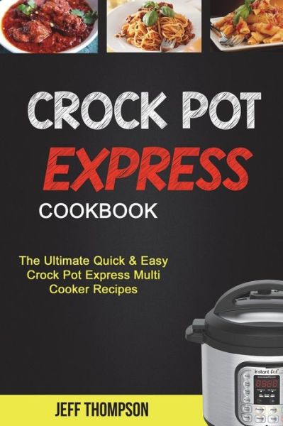 Cover for Jeff Thompson · Crock Pot Express Cookbook (Paperback Book) (2018)