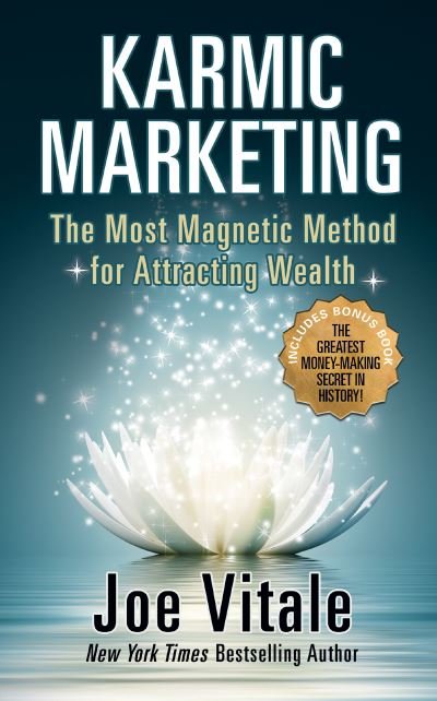 Cover for Joe Vitale · Karmic Marketing: The Most Magnetic Method for Attracting Wealth with Bonus Book: The Greatest Money-Making Secret in History! (Gebundenes Buch) (2021)