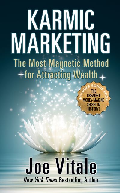 Cover for Joe Vitale · Karmic Marketing: The Most Magnetic Method for Attracting Wealth with Bonus Book: The Greatest Money-Making Secret in History! (Hardcover bog) (2021)