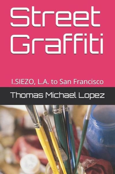 Cover for I Siezo · Street Graffiti (Paperback Book) (2018)