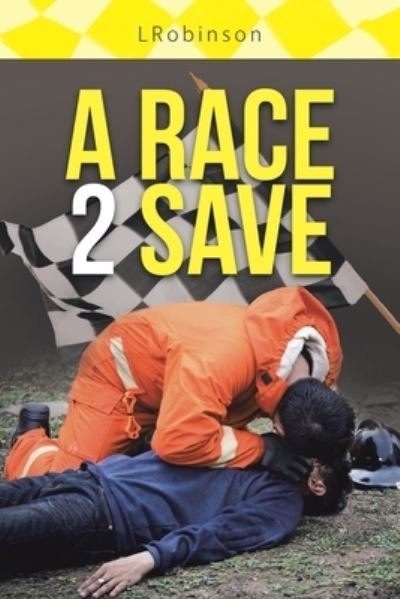 Cover for Lrobinson · A Race 2 Save (Paperback Book) (2019)