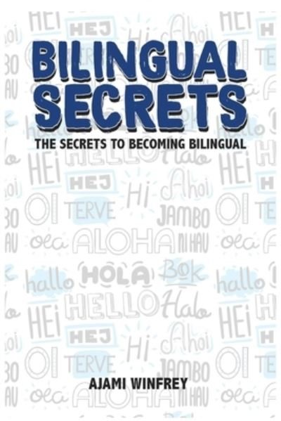 Cover for Ajami Winfrey-Glende · Bilingual Secrets: The Secrets To Becoming Bilingual (Pocketbok) (2018)