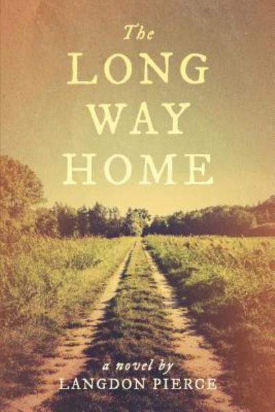 Cover for Langdon Pierce · The Long Way Home (Paperback Book) (2018)