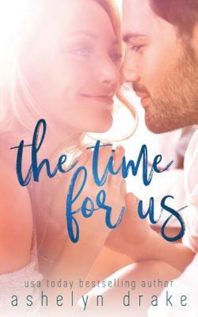 Cover for Ashelyn Drake · The Time for Us (Paperback Book) (2019)