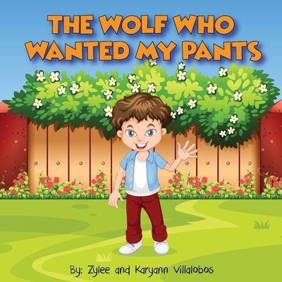 Cover for Karyann Villalobos · The Wolf Who Wanted My Pants (Paperback Book) (2020)