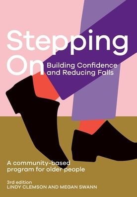 Cover for Lindy Clemson · Stepping On: Building Confidence and Reducing Falls: A Community-Based Program for Older People (Paperback Book) [Third edition] (2019)