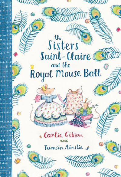 Cover for Carlie Gibson · The Sisters Saint-Claire and the Royal Mouse Ball (Hardcover Book) (2020)