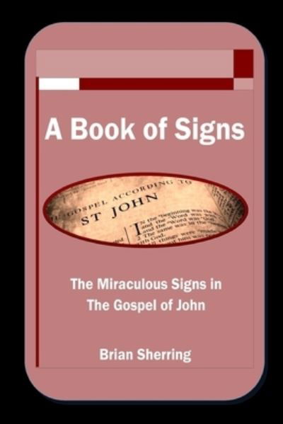 A Book of Signs - Brian Sherring - Książki - Open Bible Trust - 9781783645640 - 12 września 2019